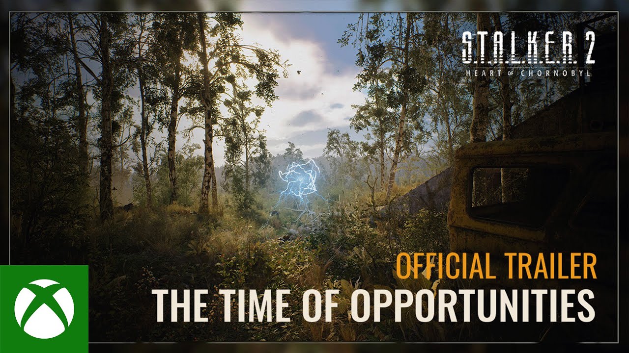 S.T.A.L.K.E.R. 2: Heart of Chornobyl — The Time of Opportunities Trailer - Xbox Games Showcase 2024
