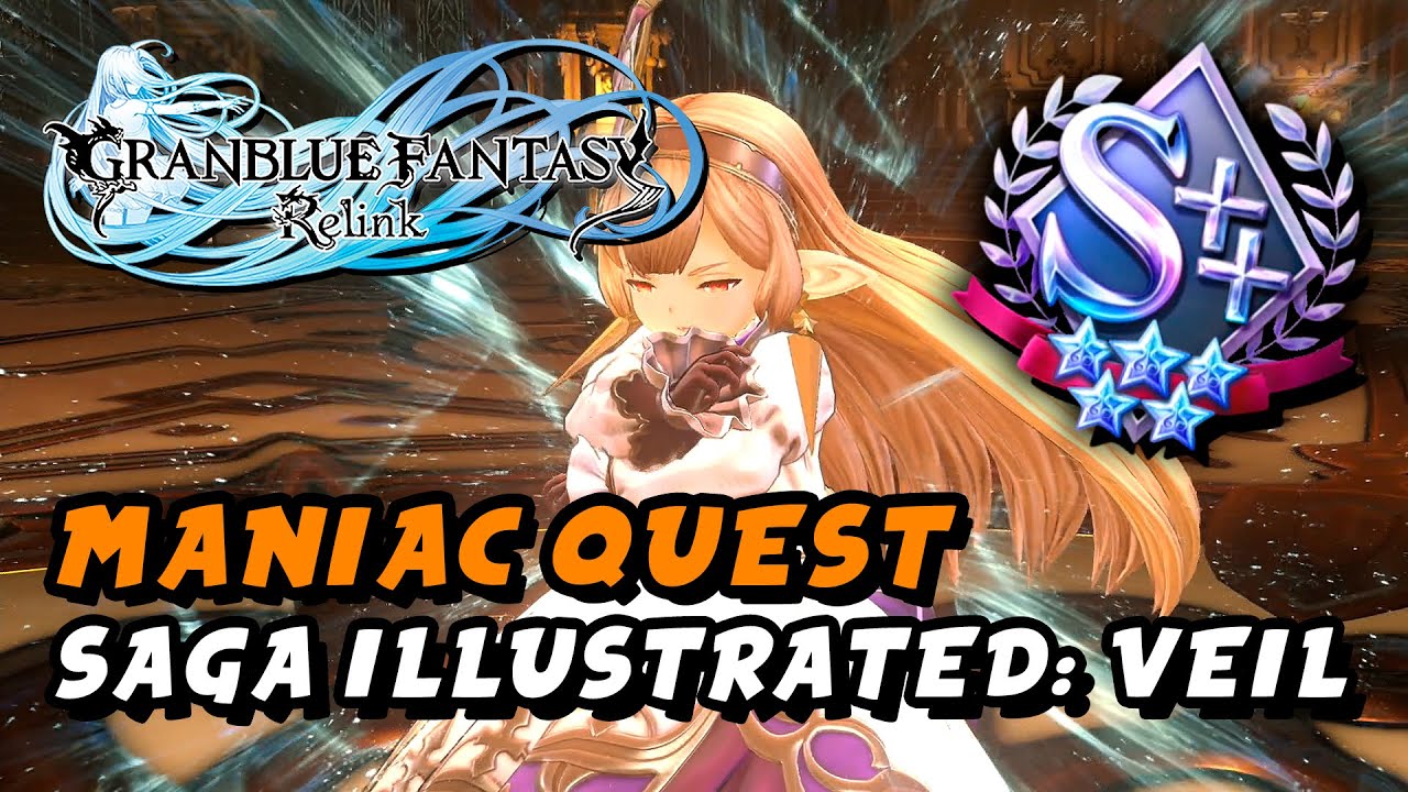 Granblue Fantasy: Relink - Saga Illustrated: Veil S++ (Zeta) (Maniac Difficulty Quest)