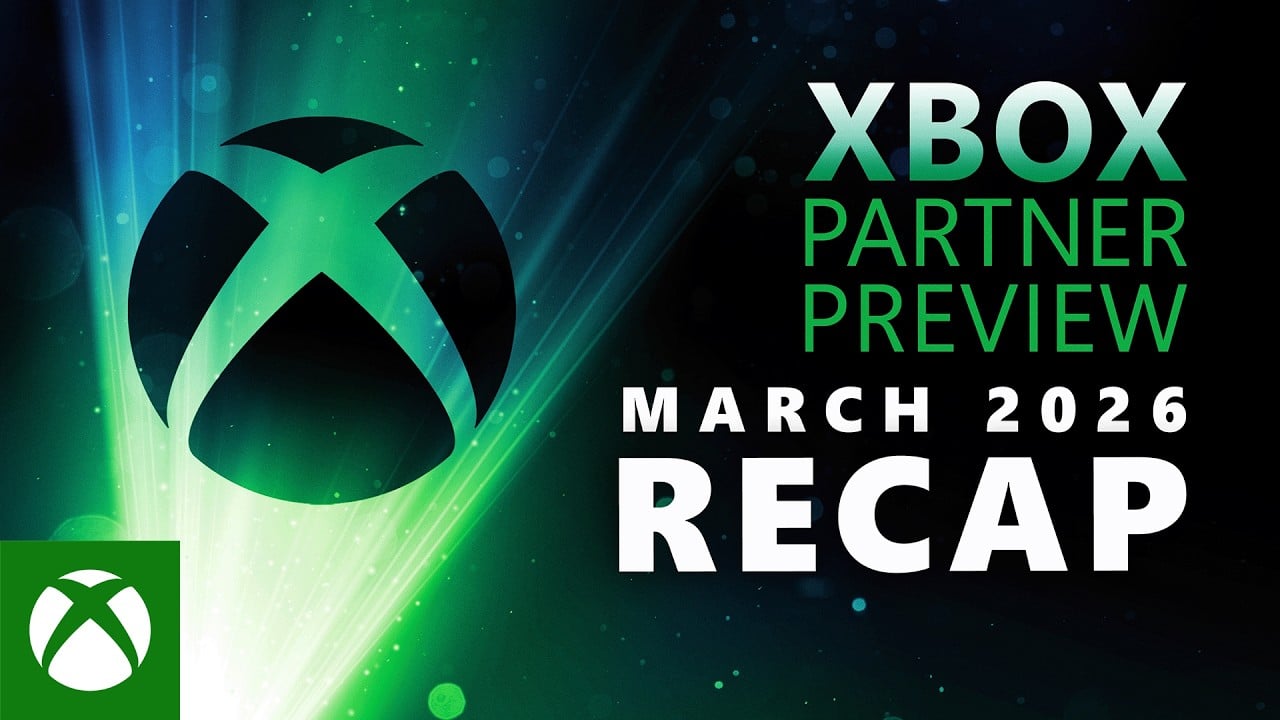 Xbox Partner Preview | March 2026 - Recap