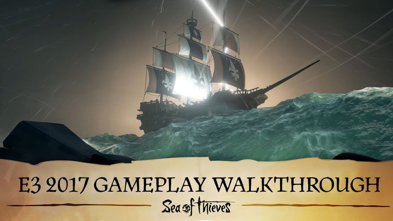 Sea of Thieves: E3 2017 Gameplay Walkthrough