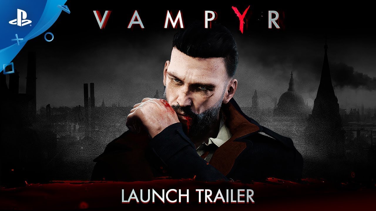 Vampyr - Launch Trailer | PS4