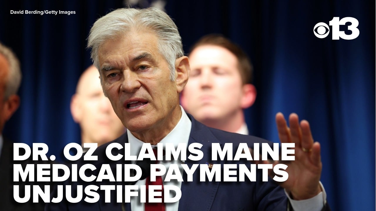 Dr. Oz claims vast majority of Maine Medicaid payments were unjustified