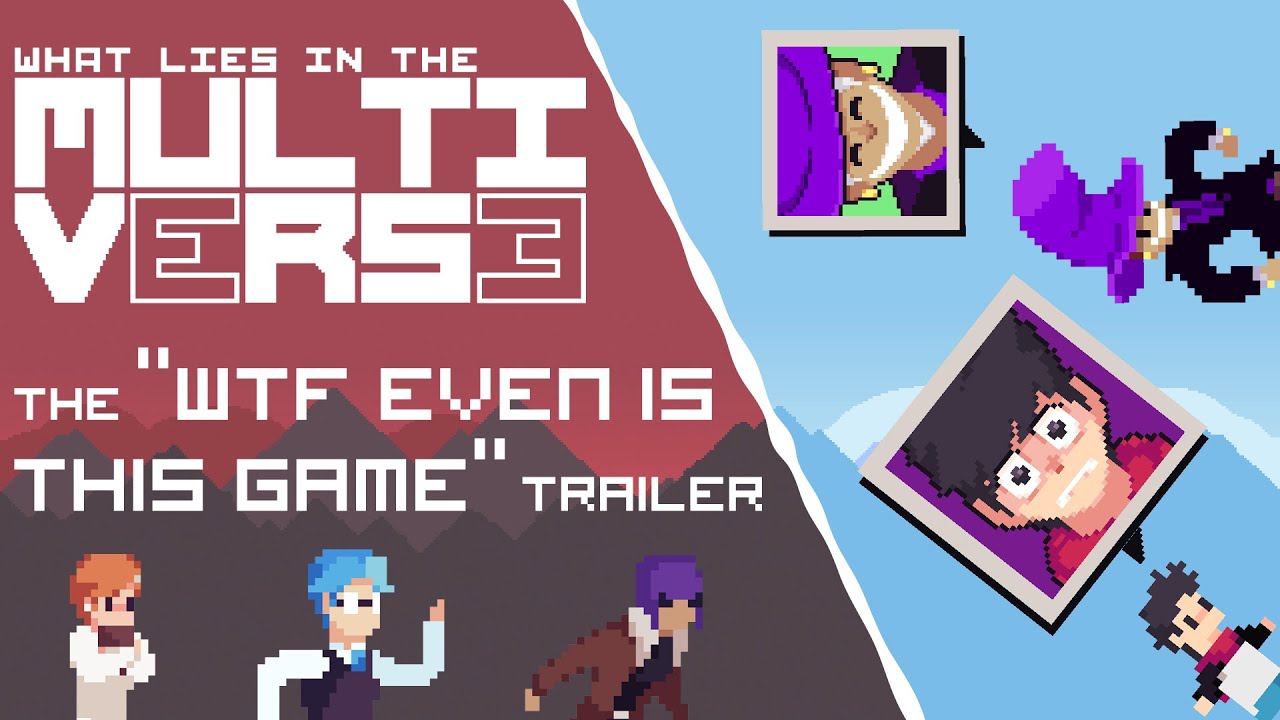 What Lies in the Multiverse - The "WTF Even is this Game?" Trailer (PC, PS4/5, Xbox + Switch)