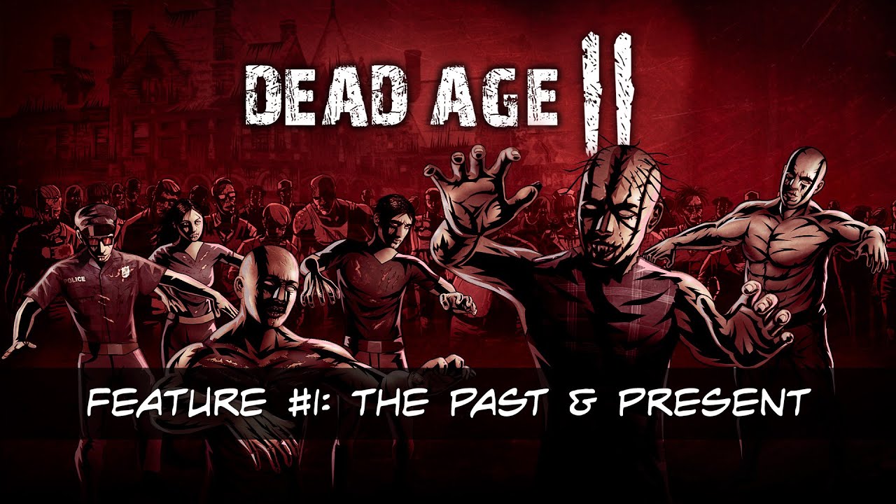 Dead Age 2 - Apocalyptic Feature #1: The Past and Present