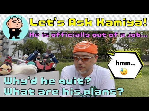 Let's ask Kamiya! - Why'd he quit? What are his plans? -