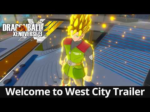 DRAGON BALL XENOVERSE 3 - Welcome to West City Trailer