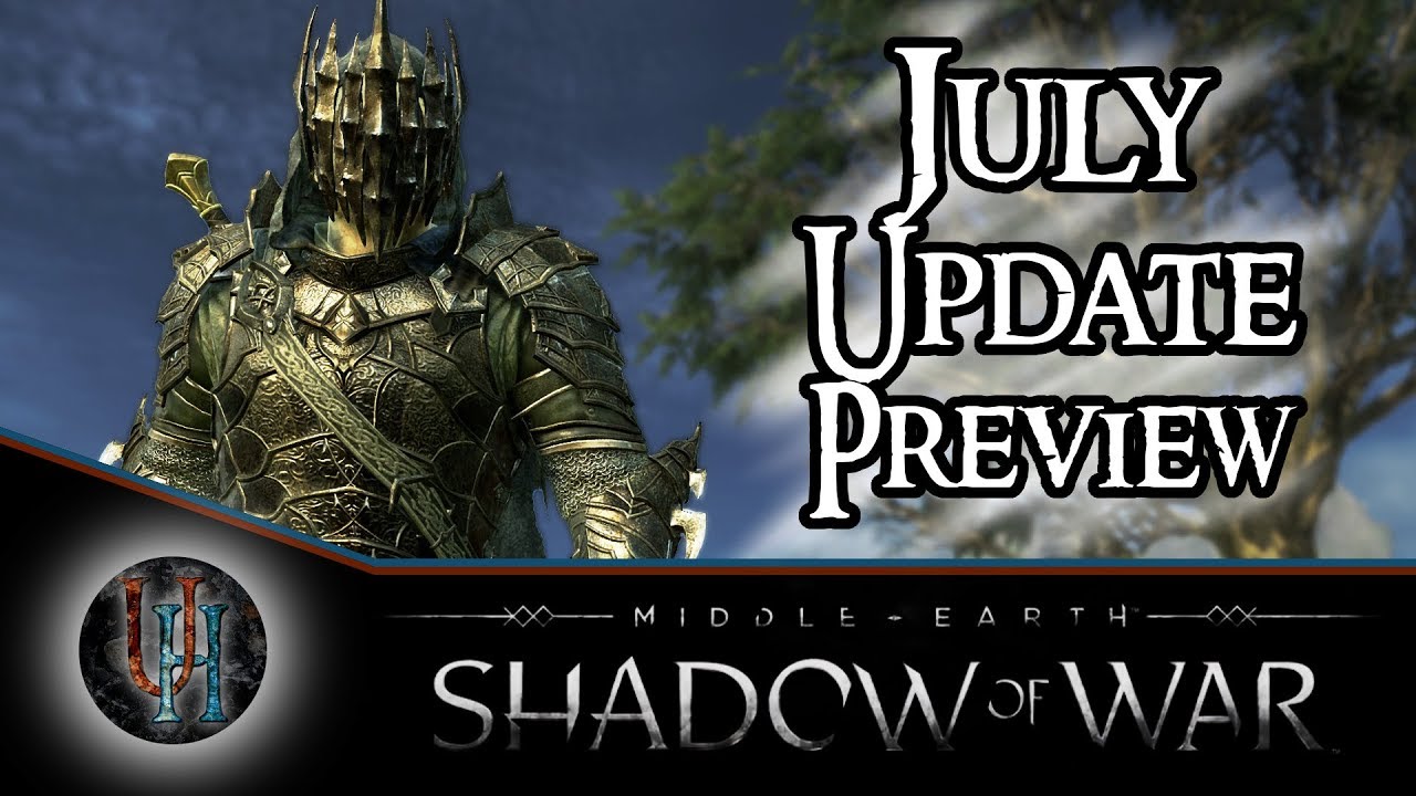 Middle-Earth: Shadow of War - July 17th Update Preview | Shadow Wars, New Gear and more!