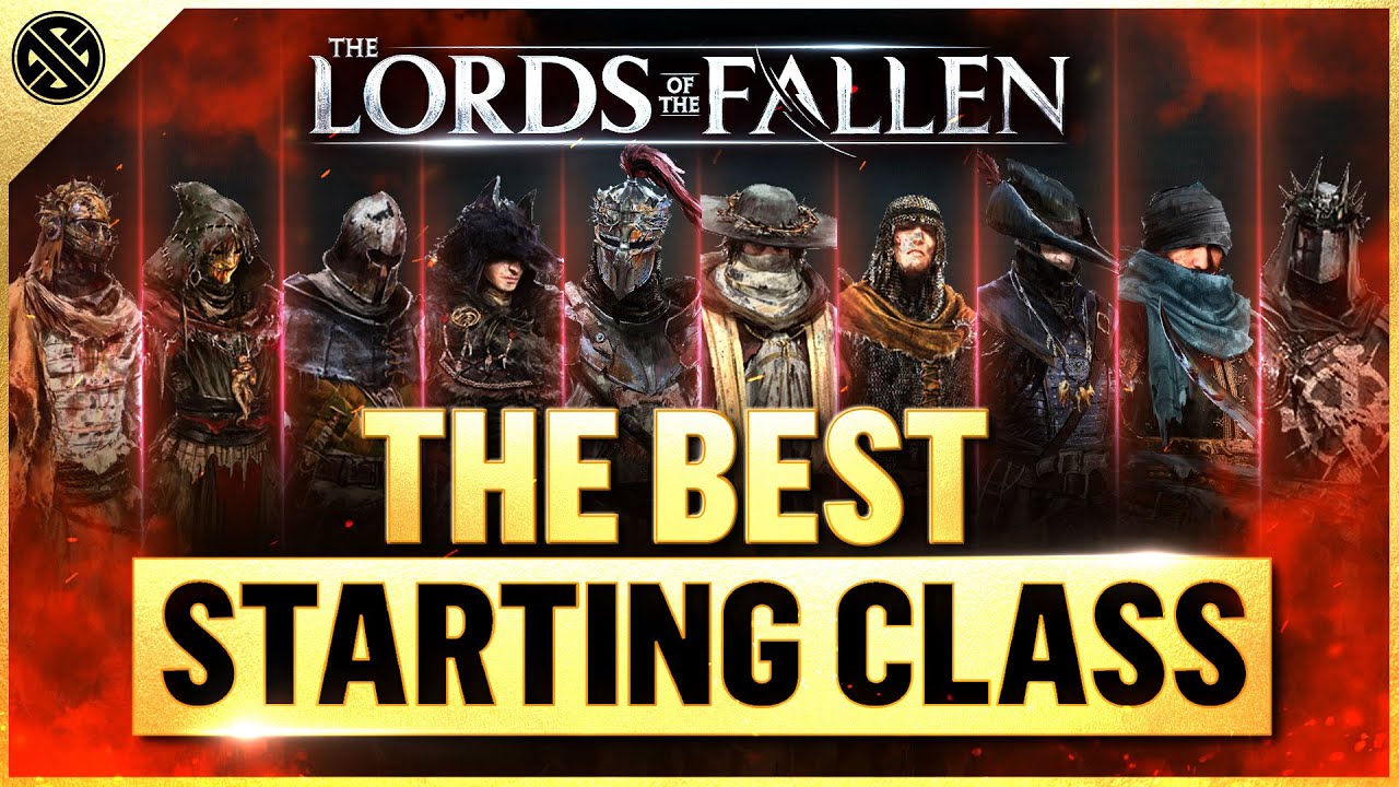 The Best Starting Class In Lords of the Fallen