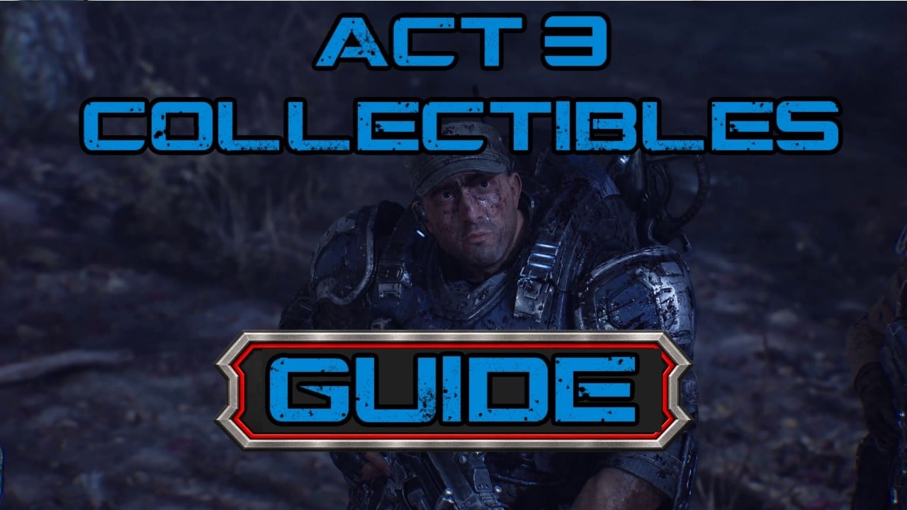 Gears of War: E-Day – Every Act 3 Collectible Locations Guide