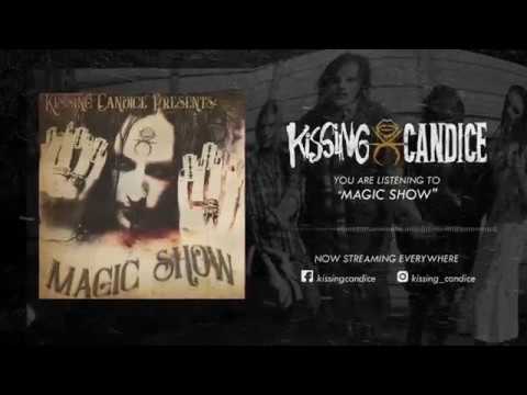 Kissing Candice - Magic Show (Audio Stream)