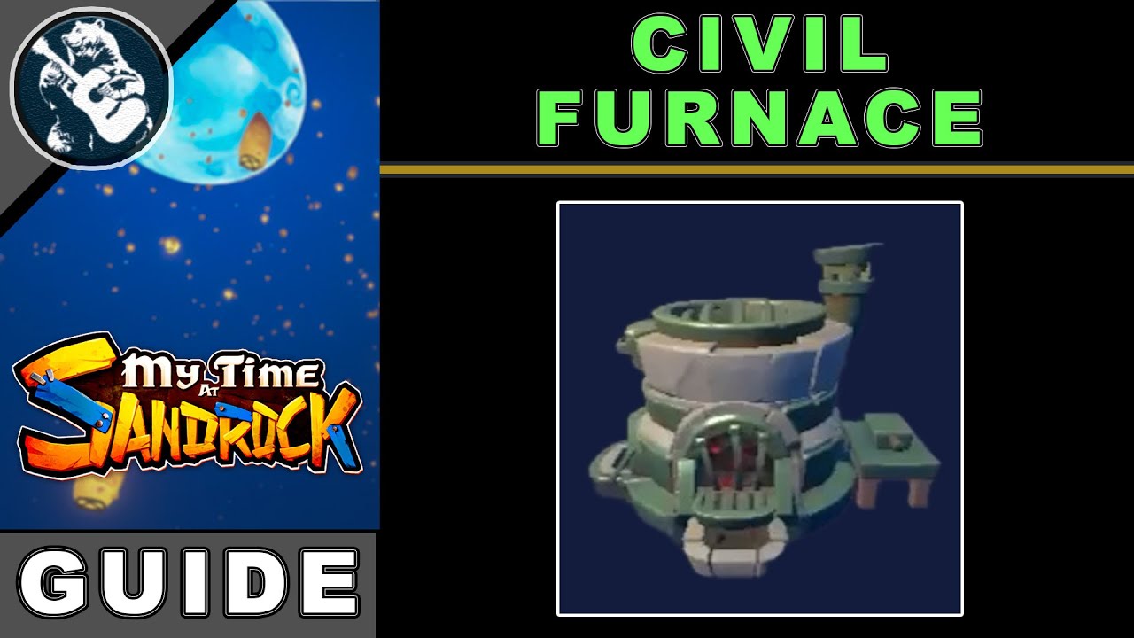 How to Make Civil Furnace in My Time At Sandrock | Get New Crafting Stations Upgrade Guide