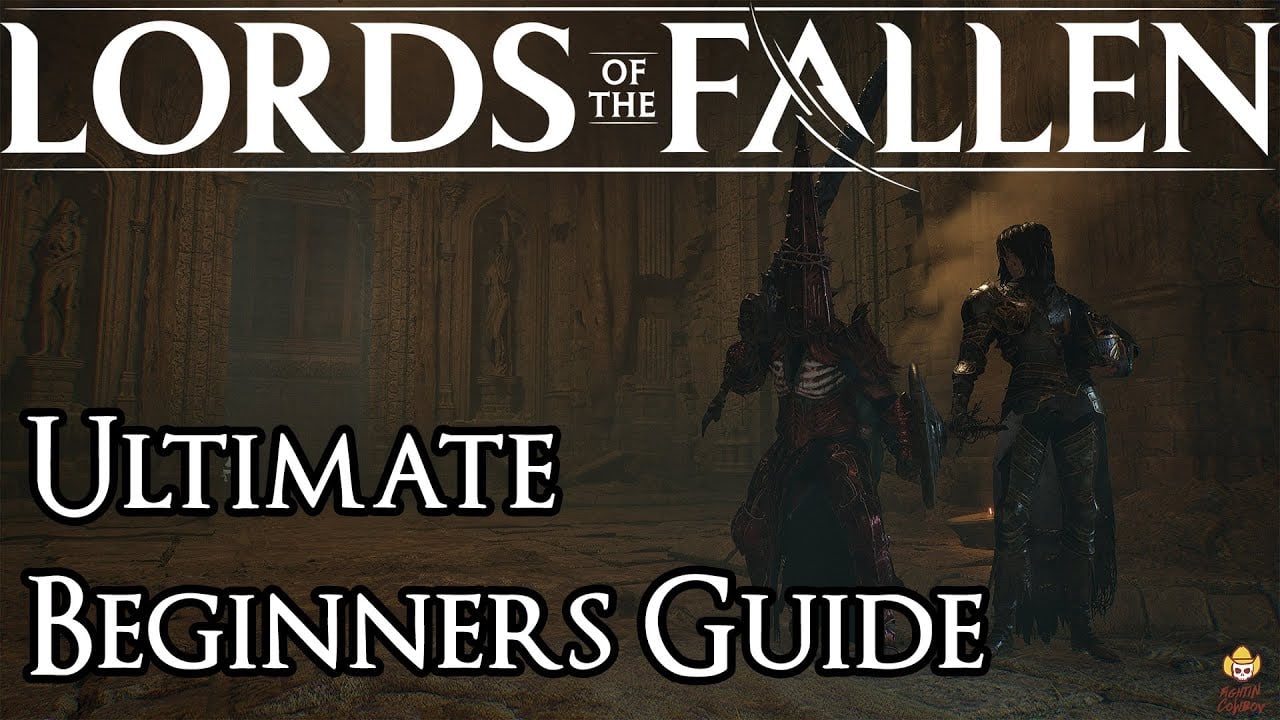 Lords of the Fallen - Ultimate Beginners Guide