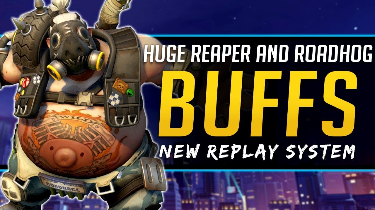 Overwatch HUGE Buffs Reaper & Roadhog - New Replay System Announced!