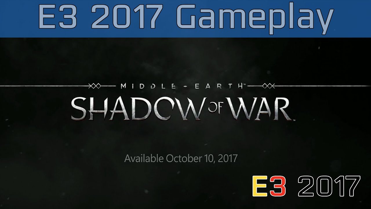 Middle-earth: Shadow of War - E3 2017 Xbox One X Gameplay [HD]