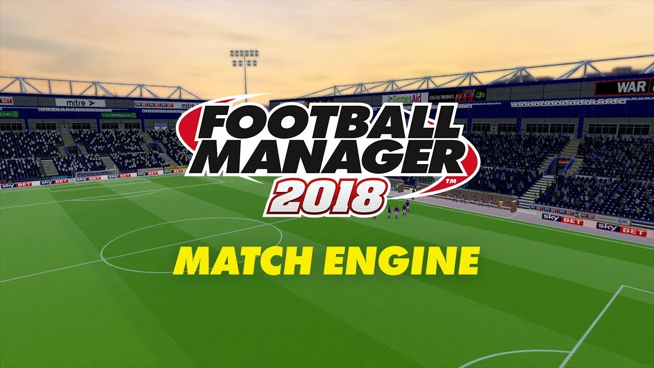 Match Engine | Football Manager 2018