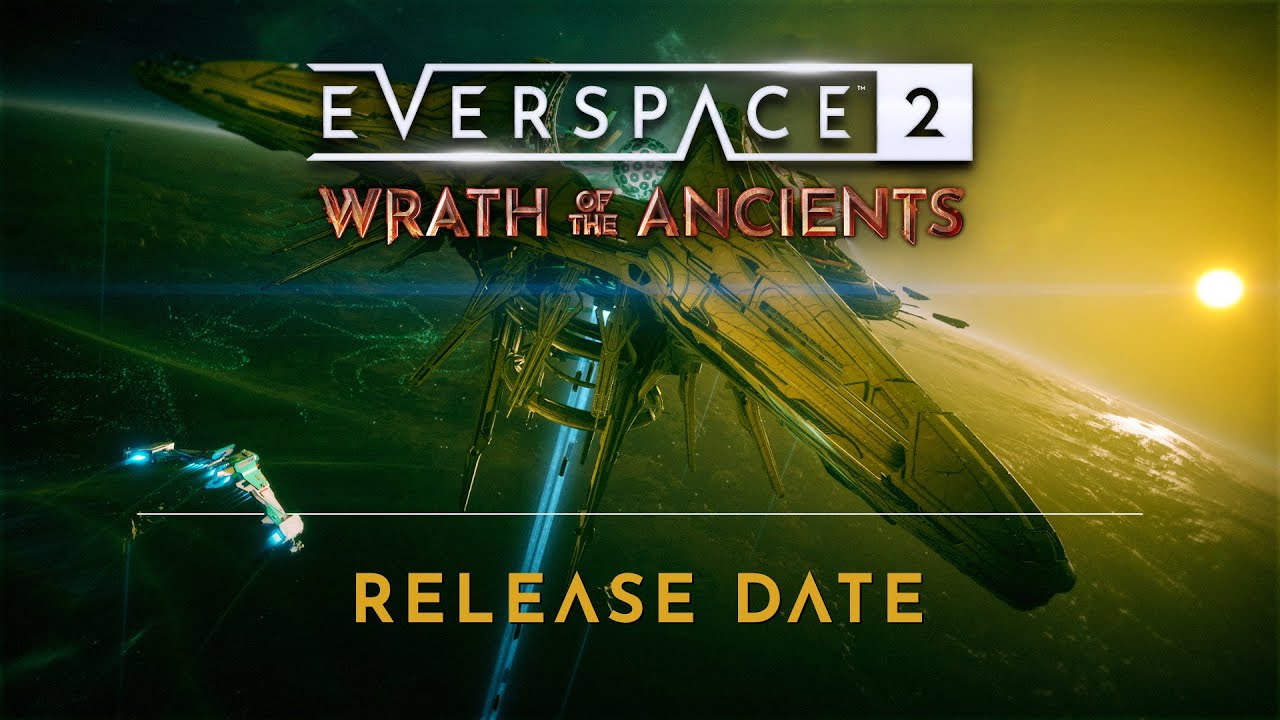 EVERSPACE 2 | Wrath of the Ancients — Release Date Trailer