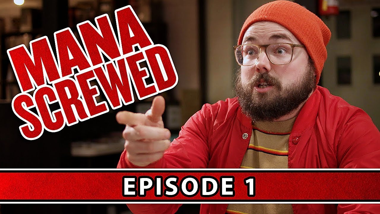 Mana Screwed: Episode 1