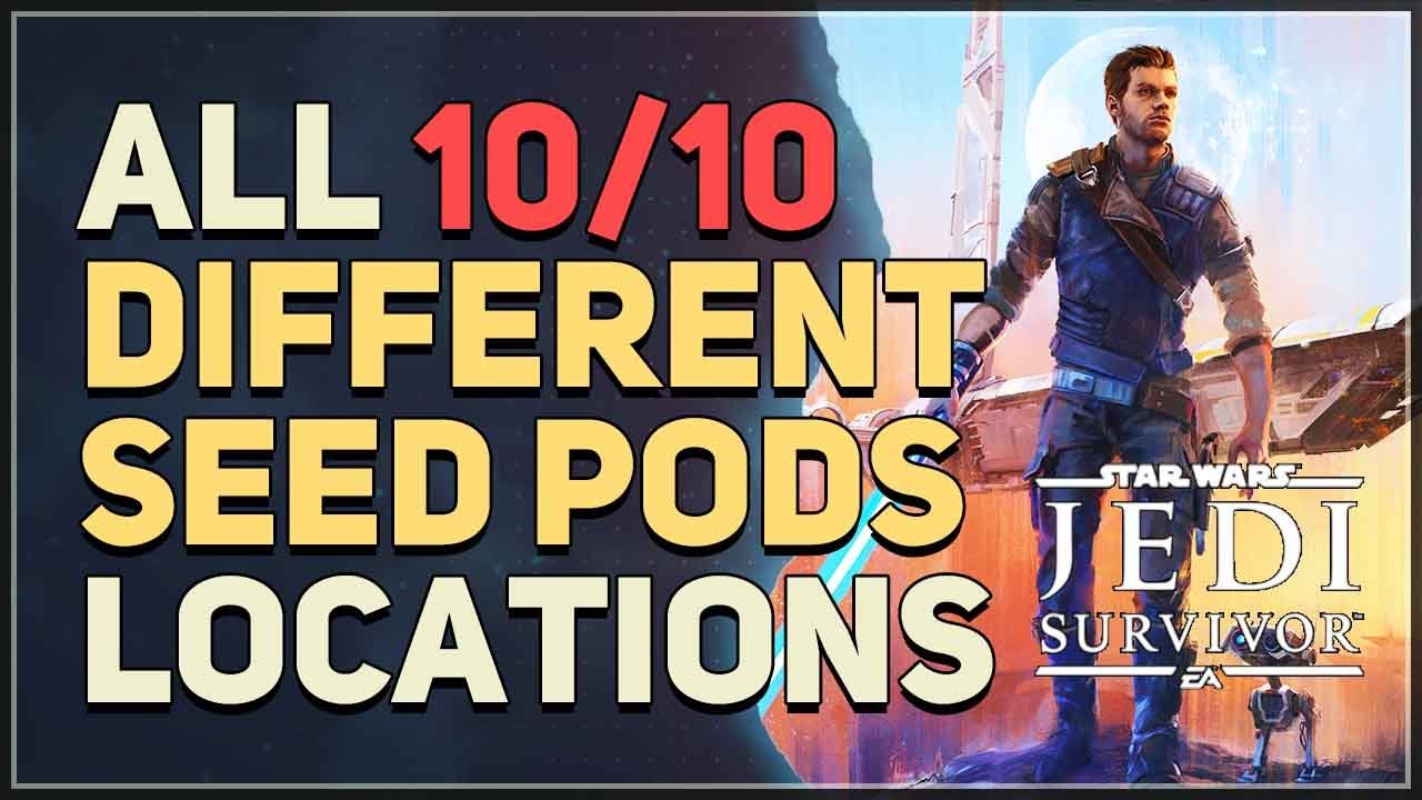 All 10 Different Seed Pods Locations Star Wars Jedi Survivor