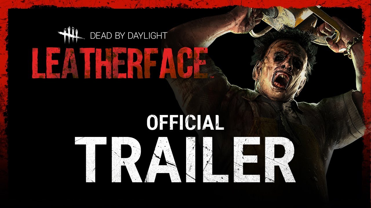 Dead by Daylight | Leatherface™ | Official Trailer