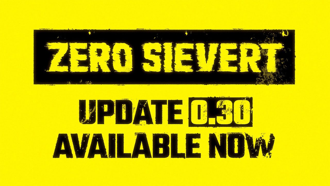 ZERO Sievert | 0.30 Update