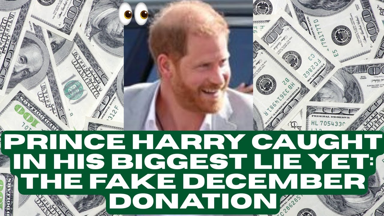 Prince Harry Caught in Biggest Lie Yet: The Fake December Donation