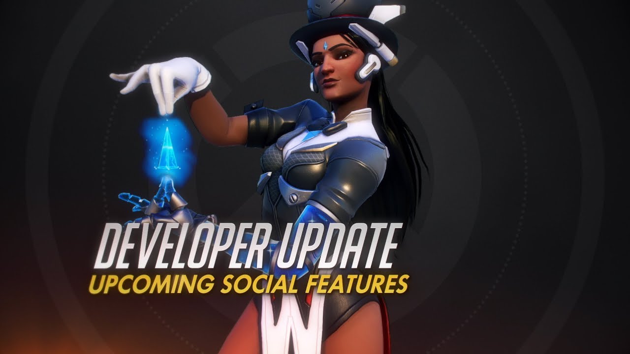 Developer Update | Upcoming Social Features | Overwatch